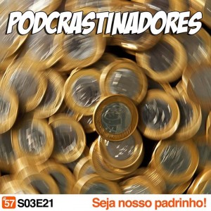 Podcrastinadores - Padrim