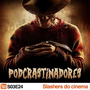 Podcrastinadores - Slashers