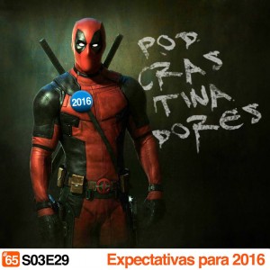 Podcrastinadores - Expectativas 2016