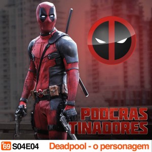 Podcrastinadores - Deadpool